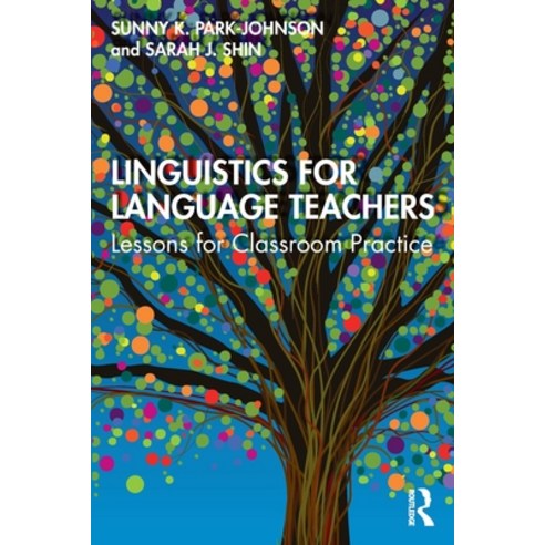 Linguistics for Language Teachers: Lessons for Classroom Practice Paperback, Routledge