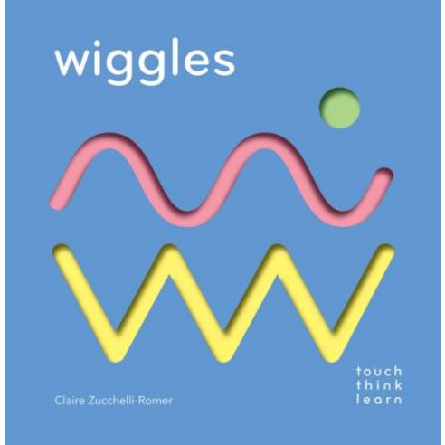 Touchthinklearn Wiggles, Chronicle Books