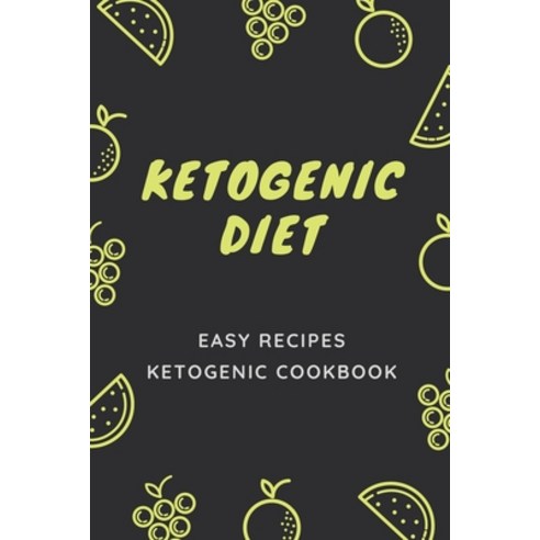 Ketogenic Diet: Easy Recipes Ketogenic Cookbook: Delicious & Nutritious Keto Diet Recipes Paperback, Independently Published, English, 9798715521576