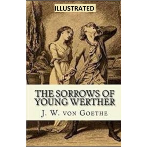 The Sorrows of Young Werther Illustrated Paperback, Independently Published, English, 9798569886432