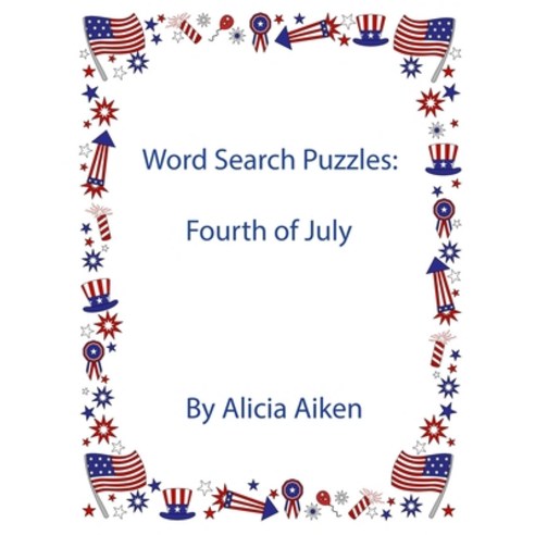 Word Search Puzzles: Fourth of July Paperback, Createspace Independent Pub..., English, 9781534653580