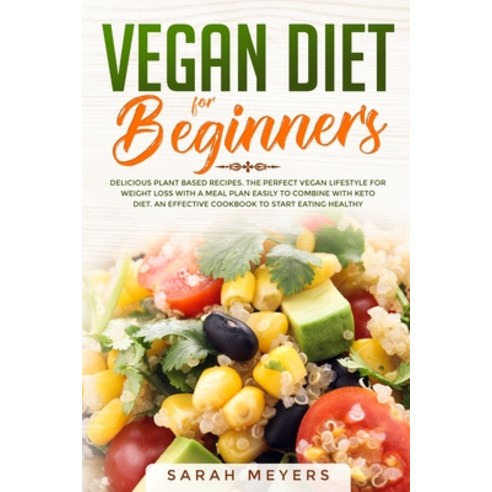 Vegan Diet for Beginners: Delicious Plant Based Recipes - The Perfect Vegan Lifestyle for Weight Los... Paperback, Charlie Creative Lab, English, 9781801824897