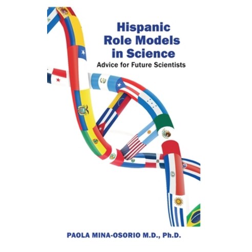 (영문도서) Hispanic Role Models in Science: Advice for future scientists Hardcover, Science Education Online LLC, English, 9781735172873