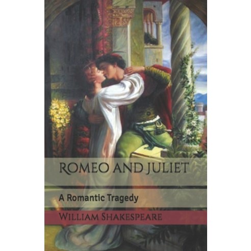Romeo and Juliet: A Romantic Tragedy Paperback, Independently Published, English, 9781089711773