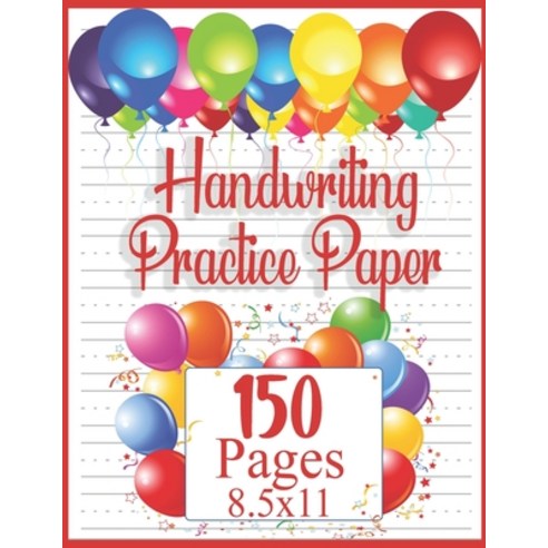 (영문도서) Handwriting Practice Paper: 150 pages 8.5x11 Handwriting Paper - Handwriting Pr... Paperback, Independently Published, English, 9781655976315