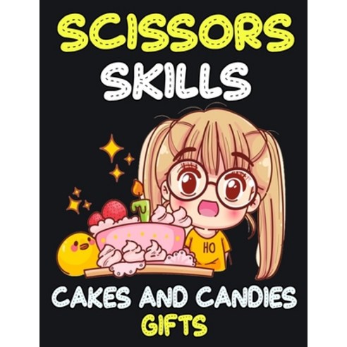 Scissors Skills Cakes and Candies Gifts: Cut and Paste Activity Book for Kids Toddlers and Preschoo... Paperback, Independently Published, English, 9798709221123