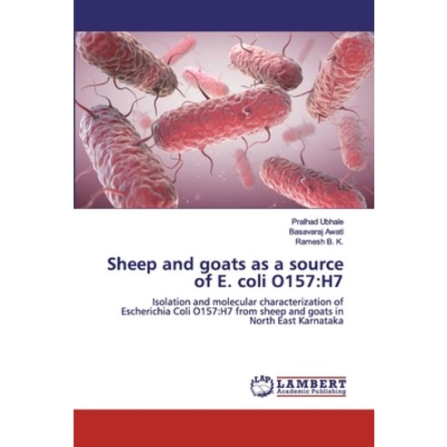 Sheep and goats as a source of E. coli O157: H7 Paperback, LAP Lambert Academic Publishing