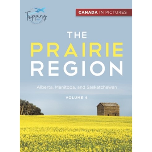 (영문도서) Canada In Pictures: The Prairie Region - Volume 4 - Alberta Manitoba and Saskatchewan Hardcover, Tripping Out, English, 9780228236269
