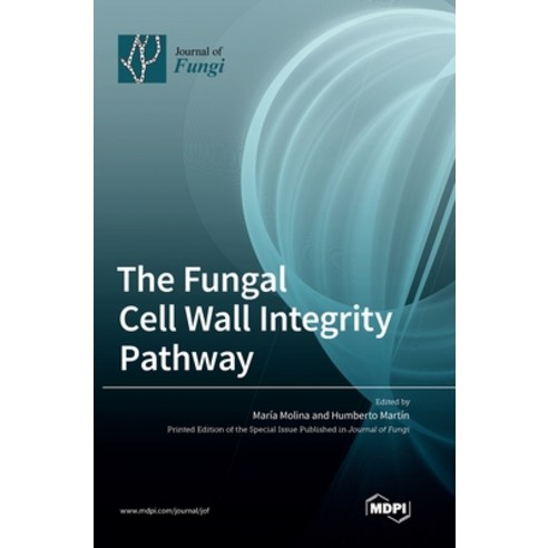 (영문도서) The Fungal Cell Wall Integrity Pathway Hardcover, Mdpi AG, English, 9783036569734