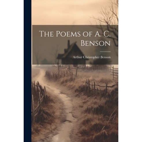 (영문도서) The Poems of A. C. Benson Paperback, Legare Street Press, English, 9781022849716