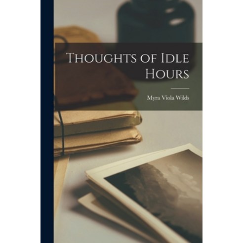 (영문도서) Thoughts of Idle Hours Paperback, Legare Street Press, English, 9781015825413