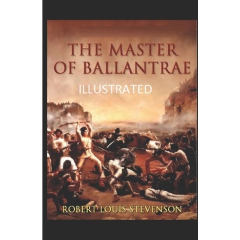The Master of Ballantrae Illustrated Paperback, Independently Published, English, 9798598611197