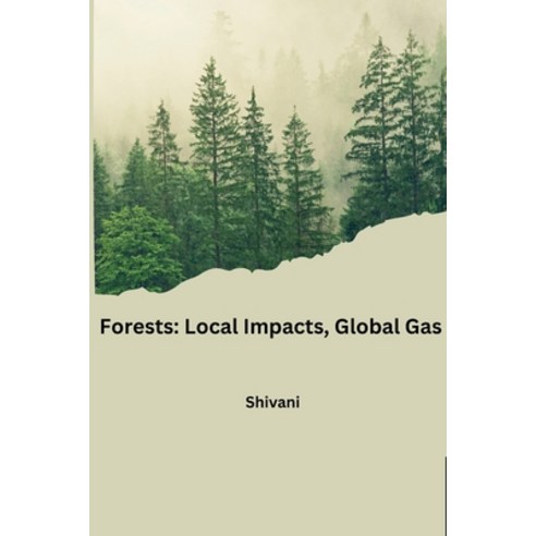 (영문도서) Forests: Local Impacts Global Gas Paperback, Tredition Gmbh, English, 9783384223203