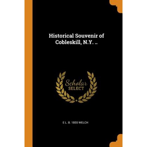 Historical Souvenir of Cobleskill N.Y. .. Paperback, Franklin Classics