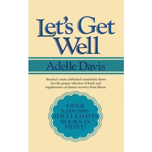 (영문도서) Let''s Get Well: A Practical Guide to Renewed Health Through Nutrition Hardcover, www.bnpublishing.com, English, 9781638230885