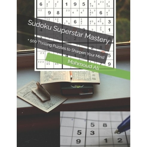 (영문도서) Sudoku Superstar Mastery: + 500 Thrilling Puzzles to Sharpen Your Mind Paperback, Independently Published, English, 9798378822195