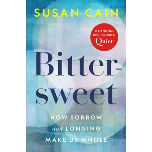(영문도서) Bittersweet: How Sorrow and Longing Make Us Whole Hardcover, Crown Publishing Group (NY), English, 9780451499783