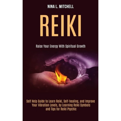 Reiki: Self Help Guide to Learn Reiki Self-healing and Improve Your Vibration Levels by Learning ... Paperback, Rob Miles