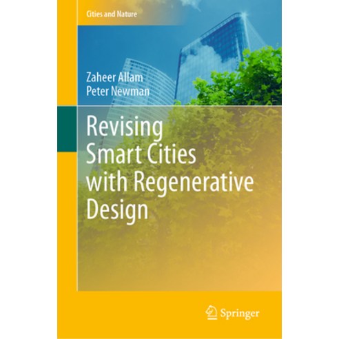(영문도서) Revising Smart Cities with Regenerative Design Hardcover, Springer, English, 9783031280276