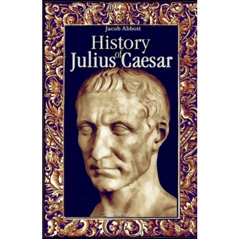 History of Julius Caesar illustrated Paperback, Independently Published, English, 9798584355876