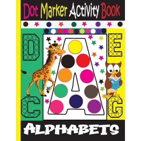(영문도서) Alphabet Dot Marker Activity Book: Dot marker ABC Alphabet Activity Book for Kids / Dot Marke... Paperback, Independently Published, English, 9798538081806