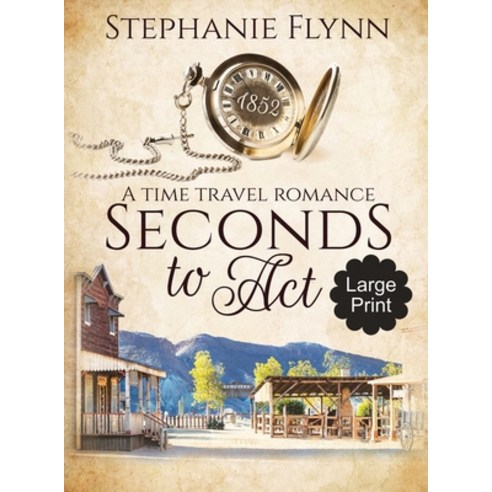 Seconds to Act: A Time Travel Romance Hardcover, Small Fish Publishing