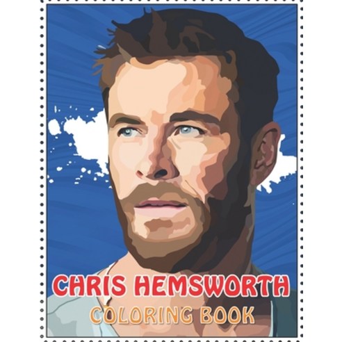 Chris Hemsworth Coloring Book: Coloring Book for All Fans of Chris Hemsworth Paperback, Independently Published, English, 9798693883161