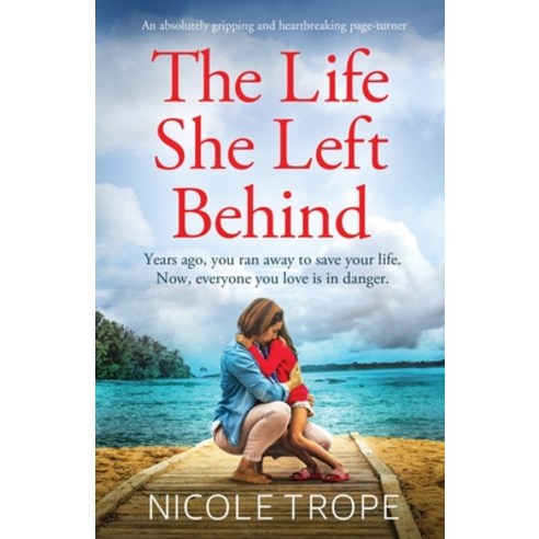 The Life She Left Behind: An absolutely gripping and heartbreaking page turner Paperback, Bookouture