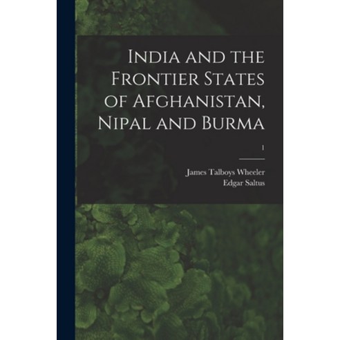 (영문도서) India and the Frontier States of Afghanistan Nipal and Burma; 1 Paperback, Legare Street Press, English, 9781015282575