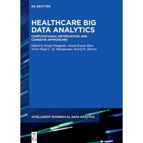 (영문도서) Healthcare Big Data Analytics: Computational Optimization and Cohesive Approaches Hardcover, English, 9783110750737, de Gruyter