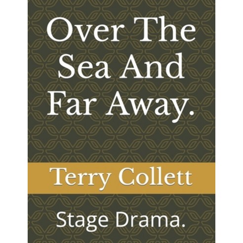 (영문도서) Over The Sea And Far Away.: Stage Drama. Paperback, Independently Published, English, 9781521029596