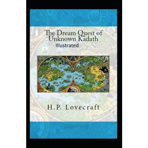 The Dream-Quest of Unknown Kadath Illustrated Paperback, Independently Published