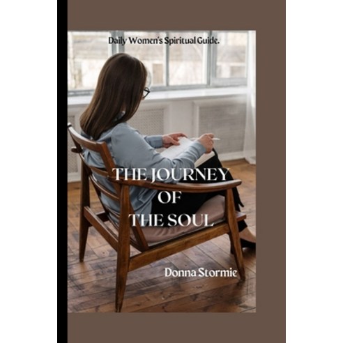 (영문도서) The Journey of the Soul: Daily Women''s Spiritual Guide Paperback, Independently Published, English, 9798375147307