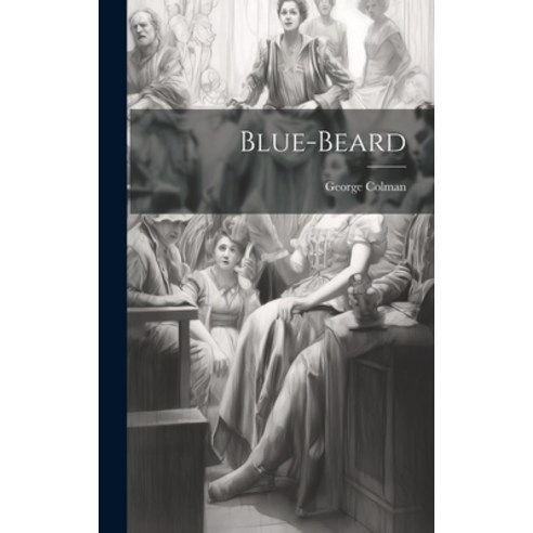 (영문도서) Blue-beard Hardcover, Legare Street Press, English, 9781020958618