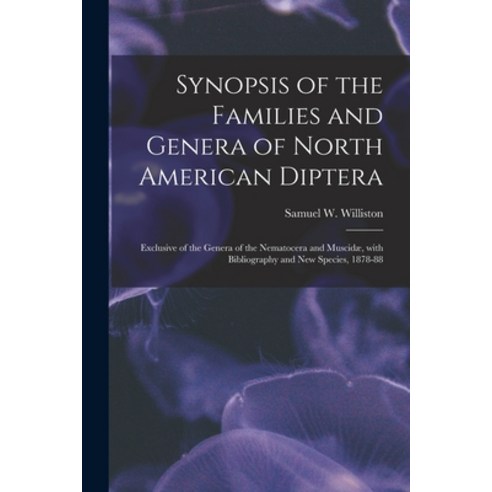 (영문도서) Synopsis of the Families and Genera of North American Diptera [microform]: Exclusive of the G... Paperback, Legare Street Press, English, 9781013947346