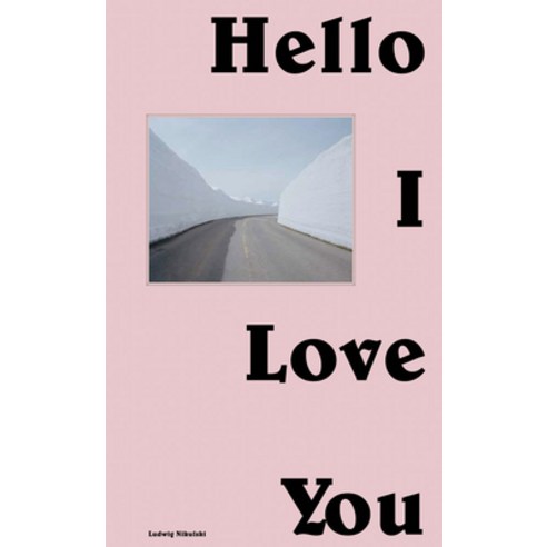 (영문도서) Ludwig Nikulski: Hello I Love You Hardcover, Pool Publishing, English, 9783903572041