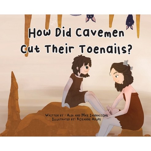 (영문도서) How Did Cavemen Cut Their Toenails? Hardcover, Iannaccone, English, 9780578946269