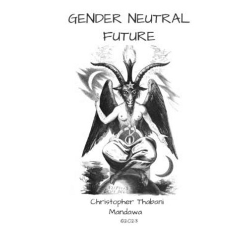 (영문도서) Gender Neutral Future Paperback, Independently Published, English, 9798854262507