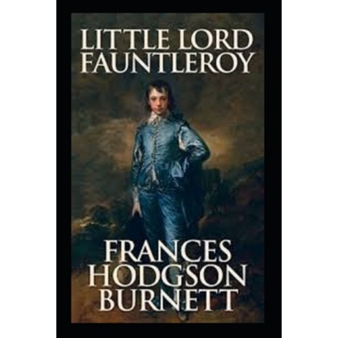 Little Lord Fauntleroy Illustrated Paperback, Independently Published