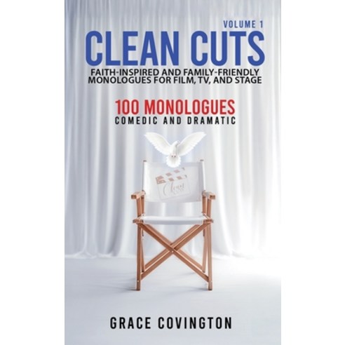 (영문도서) Clean Cuts Volume 1: Faith-Inspired and Family-Friendly Monologues for Film TV... Hardcover, Grace Lerone Publishing, English, 9798992586121