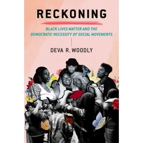 (영문도서) Reckoning: Black Lives Matter and the Democratic Necessity of Social Movements Paperback, Oxford University Press, USA, English, 9780197603956