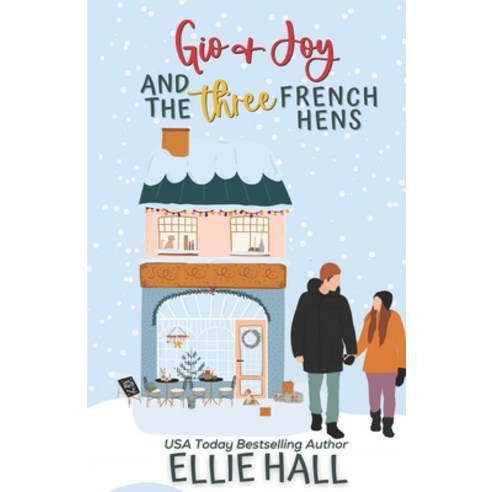 (영문도서) Gio & Joy and the Three French Hens: Small town feel good romantic comedy Paperback, Independently Published, English, 9798355546410