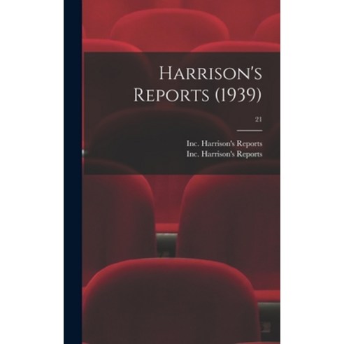 (영문도서) Harrison''s Reports (1939); 21 Hardcover, Hassell Street Press, English, 9781014137692