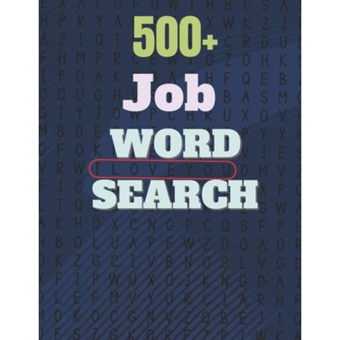 500+ Job Word Search: A Word Search Job Word Find Puzzles Books - Great for improving Persistence an... Paperback, Independently Published, English, 9798697650059
