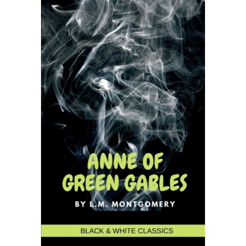 Anne of Green Gables by L.M. Montgomery Paperback, Independently Published, English, 9798698281894