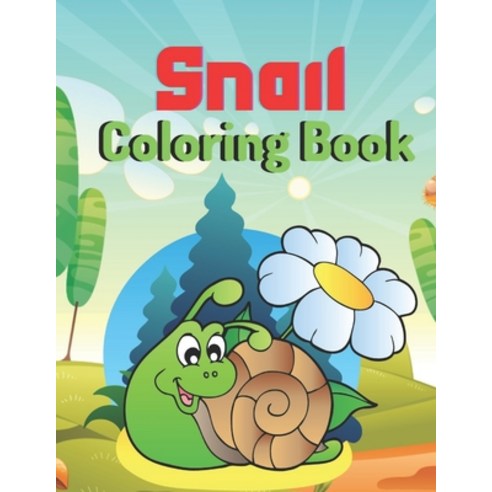 Snail Coloring Book: A Coloring Book with Simple Fun Easy To Draw activity Paperback, Independently Published, English, 9798721467820