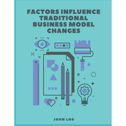 (영문도서) Factors Influence Traditional Business Model Changes Paperback, Writat, English, 9789357902304