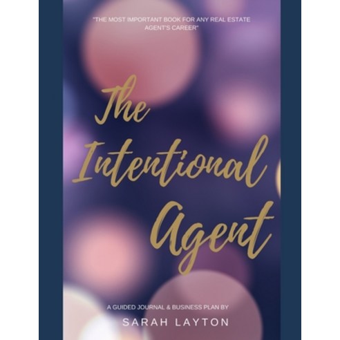 The Intentional Real Estate Agent Journal Paperback, Independently Published