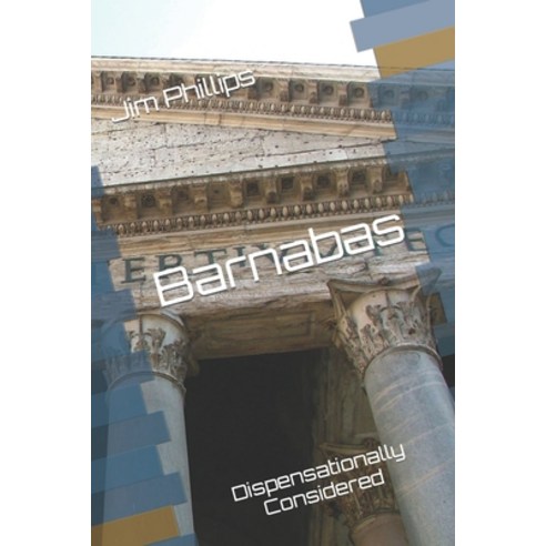 (영문도서) Barnabas: Dispensationally Considered Paperback, Independently Published, English, 9798436662961