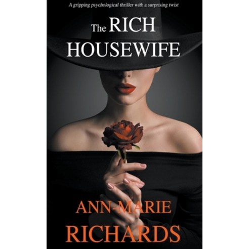 (영문도서) The Rich Housewife (A Gripping Psychological Thriller with a Shocking Twist) Paperback, Ann-Marie Richards, English, 9781393263500